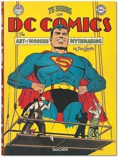 Levitz Paul: 75 Years of DC Comics: The Art of Modern Mythmaking