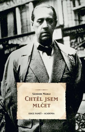 Márai Sándor: Chtěl jsem mlčet