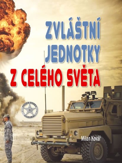Kovář Milan: Zvláštní jednotky z celého světa Kovář Milan: Zvláštní jednotky z celého světa
