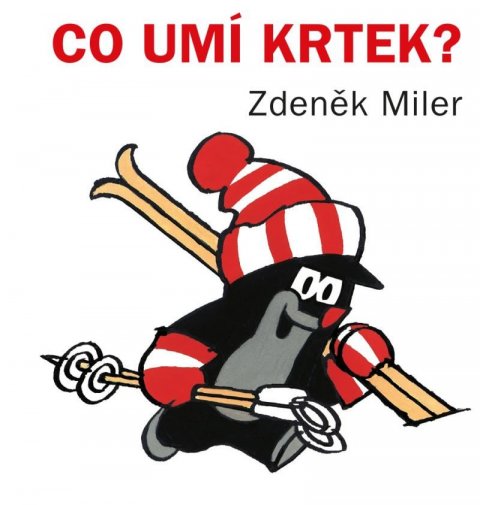 Miler Zdeněk: Co umí Krtek? Miler Zdeněk: Co umí Krtek?