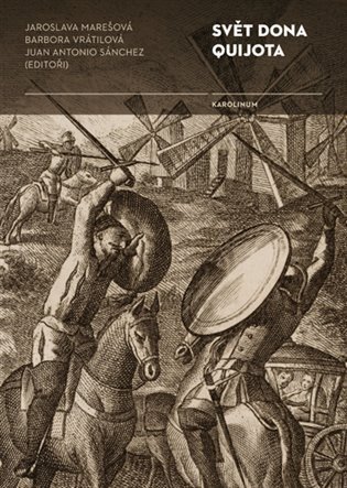 Marešová Jaroslava: Svět Dona Quijota