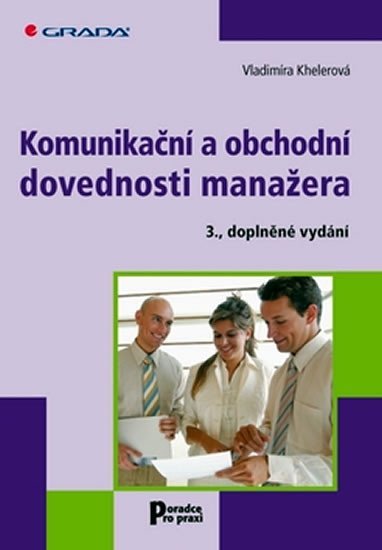 Khelerová Vladimíra: Komunikační a obchodní dovednosti manažera, 3.vydá