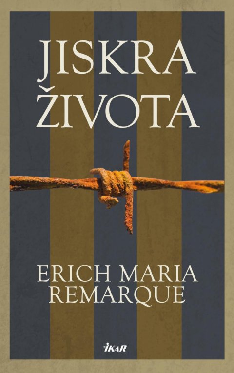 Remarque Erich Maria: Jiskra života Remarque Erich Maria: Jiskra života