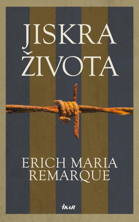 Remarque Erich Maria: Jiskra života