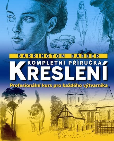 Barber Barrington: Kompletní příručka kreslení - Profesionální kurs pro každého výtvarníka
