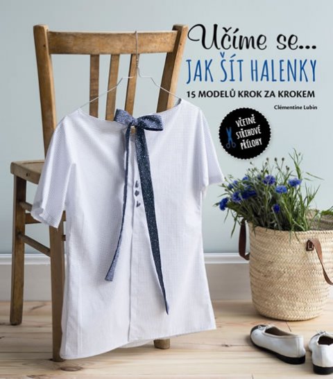 Lubin Clémentine: Učíme se... jak šít halenky - 15 modelů krok za krokem