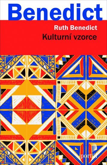 Benedictová Ruth: Kulturní vzorce Benedictová Ruth: Kulturní vzorce