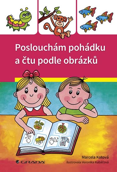 Kotová Marcela: Poslouchám pohádku a čtu podle obrázků Kotová Marcela: Poslouchám pohádku a čtu podle obrázků