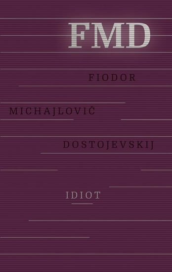 Dostojevskij Fjodor Michajlovič: Idiot