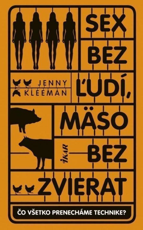 Kleeman Jenny: Sex bez ľudí, mäso bez zvierat (slovensky)