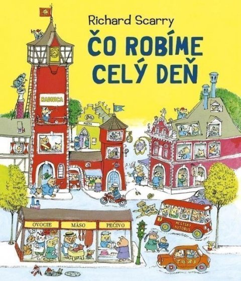Scarry Richard: Čo robíme celý deň (slovensky)
