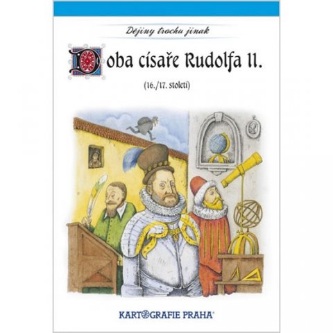 kolektiv autorů: Doba císaře Rudolfa II. (16. a 17. století)