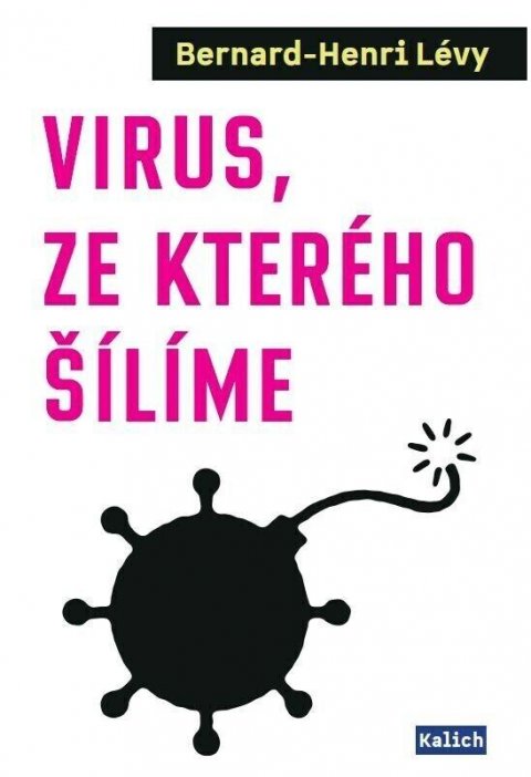 Lévy Bernard-Henri: Virus, ze kterého šílíme