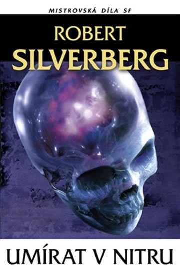 Silverberg Robert: Umírat v nitru Silverberg Robert: Umírat v nitru