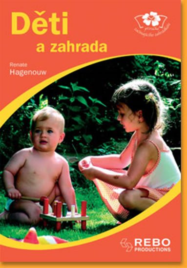Hagenouw Renate: Děti a zahrada Hagenouw Renate: Děti a zahrada