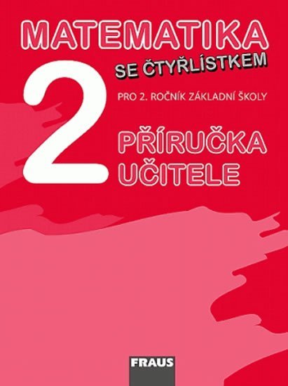 kolektiv autorů: Matematika se Čtyřlístkem 2 pro ZŠ - příručka učitele