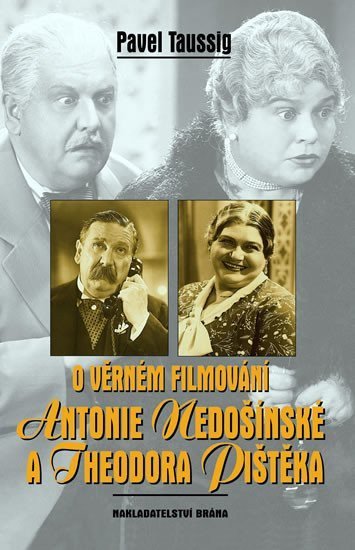 Taussig Pavel: O věrném filmování Antonie Nedošínské a Theodora Pištěka