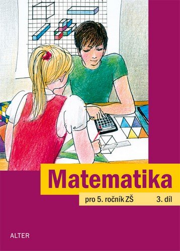 Justová Jaroslava: Matematika pro 5. ročník ZŠ 3. díl Justová Jaroslava: Matematika pro 5. ročník ZŠ 3. díl