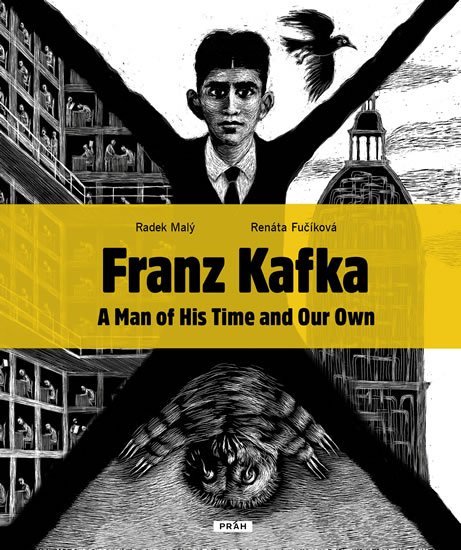 Fučíková Renáta: Franz Kafka - A Man of His Time and Our Own