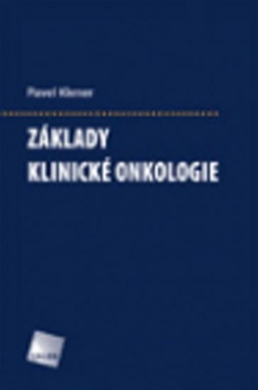 Klener, jr. Pavel: Základy klinické onkologie