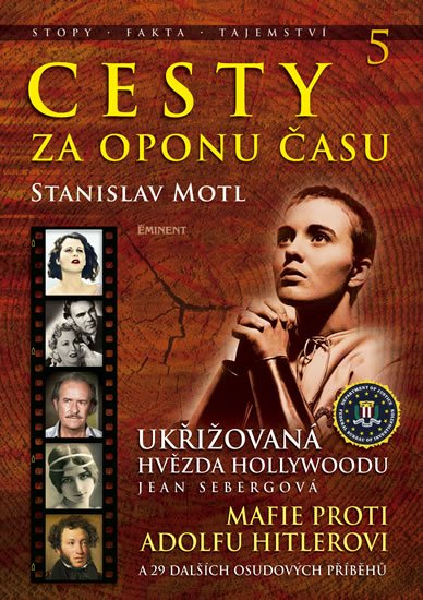 Motl Stanislav: Cesty za oponu času 5 - Ukřižovaná hvězda Hollywoodu Jean Sebergová Motl Stanislav: Cesty za oponu času 5 - Ukřižovaná hvězda Hollywoodu Jean Sebergová