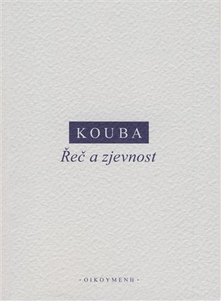 Kouba Pavel: Řeč a zjevnost