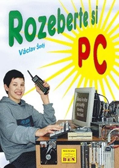 Šedý Václav: Rozeberte si PC