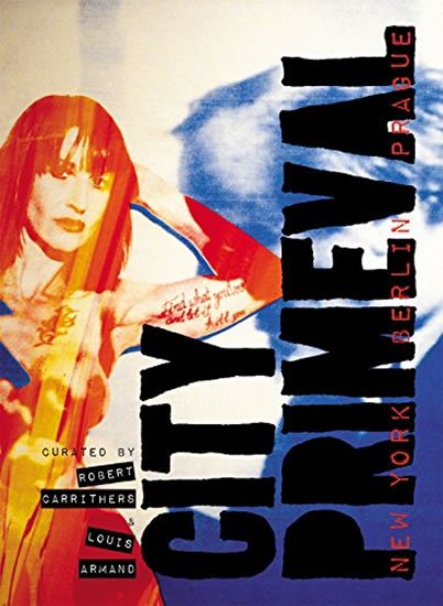 Armand Louis: City Primeval - New York, Berlin, Prague