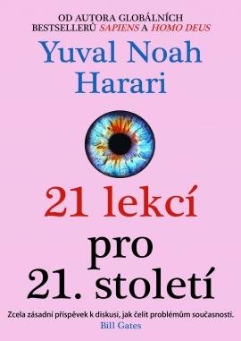 Harari Yuval Noah: 21 lekcí pro 21. století Harari Yuval Noah: 21 lekcí pro 21. století