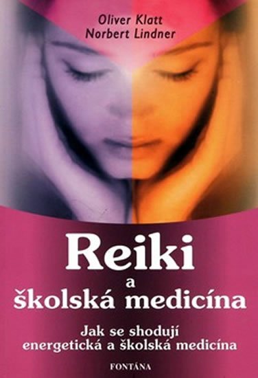 Klatt Oliver: Reiki a školská medicína Klatt Oliver: Reiki a školská medicína