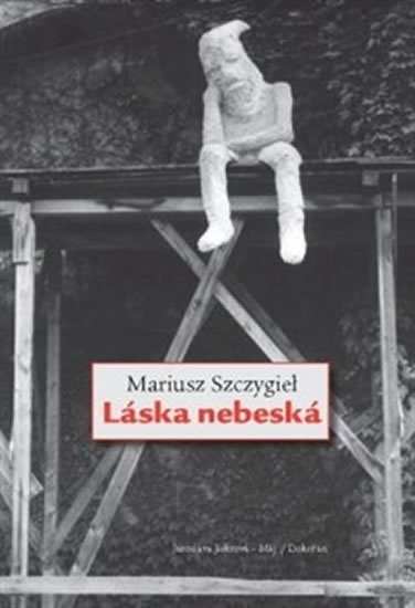 Szczygiel Mariusz: Láska nebeská Szczygiel Mariusz: Láska nebeská