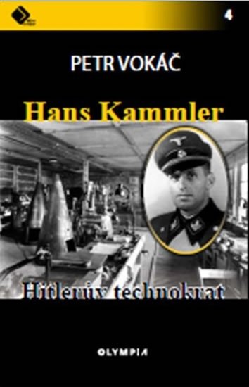 Vokáč Petr: Hans Kammler - Hitlerův technokrat