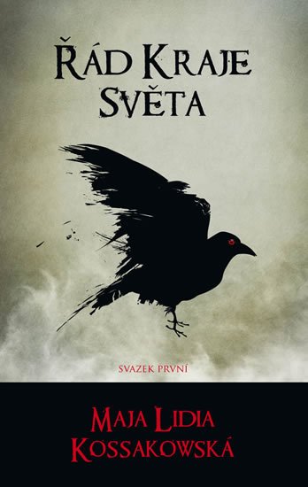 Kossakowska Maja Lidia: Řád Kraje Světa - svazek první Kossakowska Maja Lidia: Řád Kraje Světa - svazek první