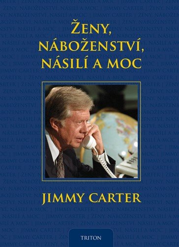 Carter Jimmy: Ženy, náboženství, násilí a moc