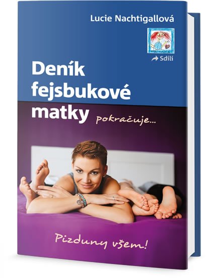 Nachtigallová Lucie: Deník fejsbukové matky pokračuje ...