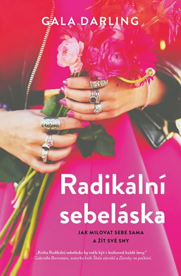 Darling Gala: Radikální sebeláska - Jak milovat sami sebe a žít své sny