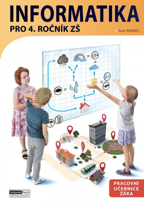 Navrátil Pavel: Informatika pro 4. ročník ZŠ - Pracovní učebnice žáka Navrátil Pavel: Informatika pro 4. ročník ZŠ - Pracovní učebnice žáka