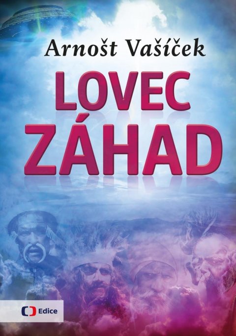 Vašíček Arnošt: Lovec záhad - Za dobrodružstvím po celém světě Vašíček Arnošt: Lovec záhad - Za dobrodružstvím po celém světě