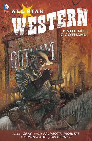 Palmiotti Jimmy: All Star Western 1 - Pistolníci z Gothamu