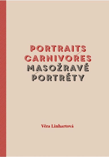 Linhartová Věra: Portraits carnivores / Masožravé portréty