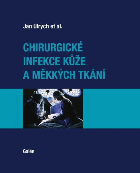 Ulrych Jan: Chirurgické infekce kůže a měkkých tkání