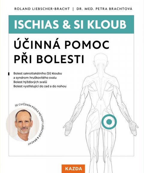 Brachtová Petra: Ischias & SI kloub - Účinná pomoc při bolesti Brachtová Petra: Ischias & SI kloub - Účinná pomoc při bolesti