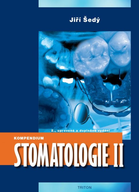 Šedý Jiří: Kompendium Stomatologie II Šedý Jiří: Kompendium Stomatologie II