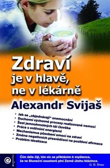 Svijaš Alexandr: Zdraví je v hlavě, ne v lékárně Svijaš Alexandr: Zdraví je v hlavě, ne v lékárně