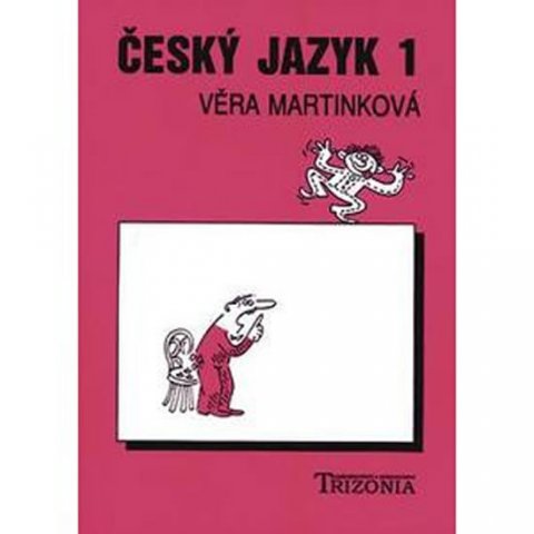Martinková Věra: Český jazyk pro 1.ročník SŠ Martinková Věra: Český jazyk pro 1.ročník SŠ