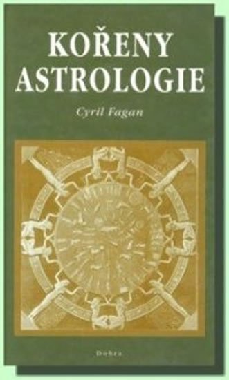 Fagan Cyril: Kořeny astrologie
