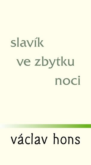 Hons Václav: Slavík ve zbytku noci Hons Václav: Slavík ve zbytku noci