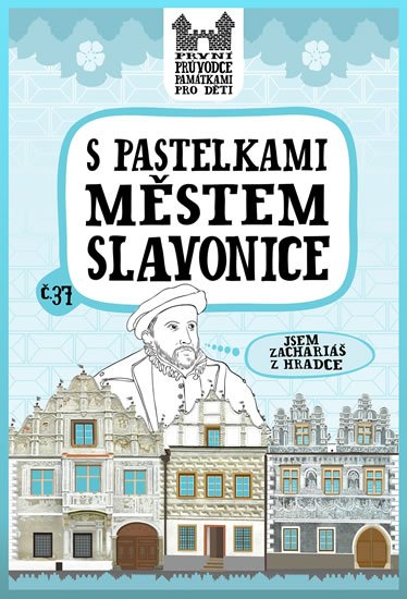 Chupíková Eva: S pastelkami městem Slavonice Chupíková Eva: S pastelkami městem Slavonice