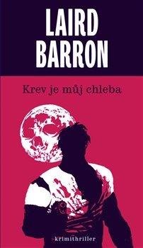 Barron Laird: Krev je můj chleba Barron Laird: Krev je můj chleba