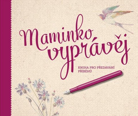 Kopřivová Monika: Maminko, vyprávěj - Kniha pro předávání příběhů Kopřivová Monika: Maminko, vyprávěj - Kniha pro předávání příběhů